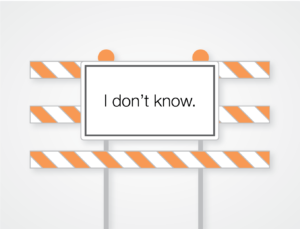 Illustration of a roadblock sign that says "I don't know."